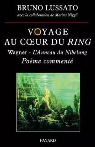 Voyage au coeur du Ring, tome 1 - Bruno Lussato - FAYARD