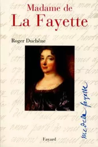 Madame de La Fayette - Roger Duchêne - FAYARD