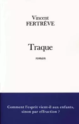 Traque - Vincent Fertrève - FAYARD