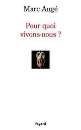 POUR QUOI VIVONS-NOUS