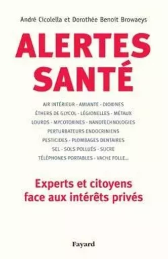 Alertes santé - André Cicolella, Dorothée Benoît-Browaeys - FAYARD