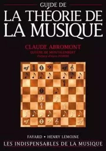 Guide de la théorie de la musique - Claude Abromont, Eugène deMontalembert - FAYARD