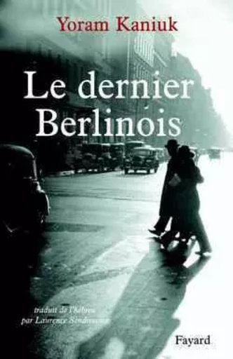 Le dernier Berlinois - Yoram Kaniuk - FAYARD