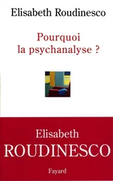 Pourquoi la psychanalyse ?