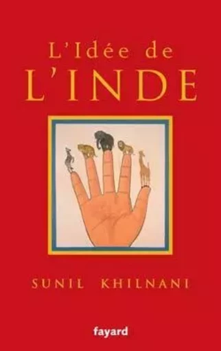 L'idée de l'Inde - Sunil Khilnani - FAYARD