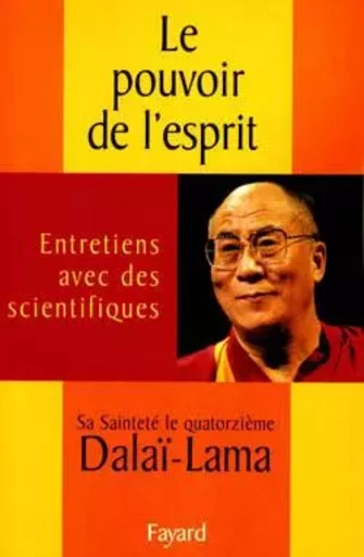 Le Pouvoir de l'esprit -  Sa Sainteté le Dalaï-Lama - FAYARD