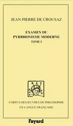 Examen du pyrrhonisme moderne, 1733, tome 1