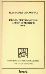 Examen du pyrrhonisme ancien et moderne, 1733, tome 2