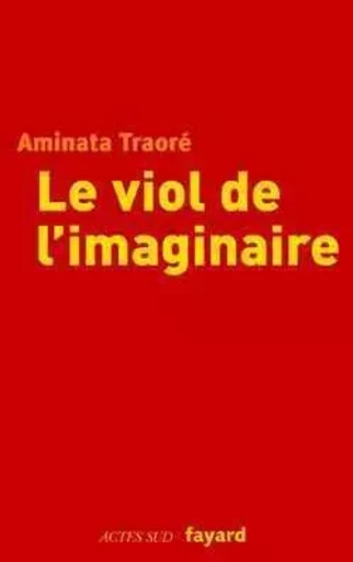 Le viol de l'imaginaire - Aminata Traoré - FAYARD