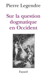 Sur la question dogmatique en Occident