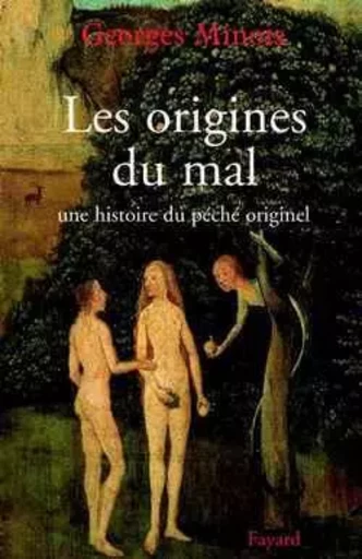 Les origines du mal - Georges Minois - FAYARD