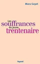 Les souffrances du jeune trentenaire