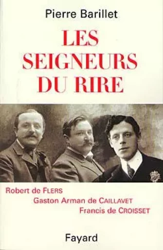 Les seigneurs du rire - Pierre Barillet - FAYARD