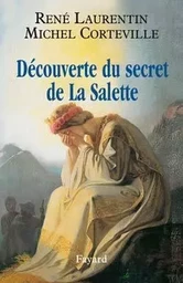 Découverte du secret de La Salette