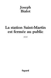 La station Saint-Martin est fermée au public