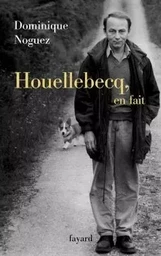 Houellebecq, en fait