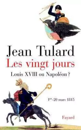 Les vingt jours - Jean Tulard - FAYARD