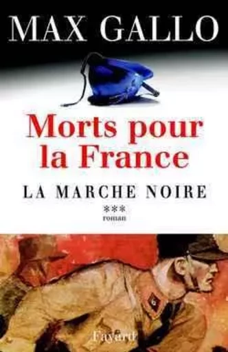 Morts pour la France, tome 3 - Max Gallo - FAYARD