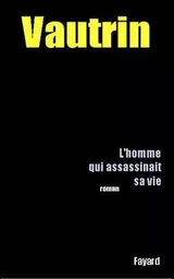 L'Homme qui assassinait sa vie