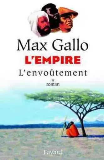 L'Empire, tome 1 - Max Gallo - FAYARD