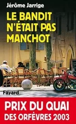 Le Bandit n'était pas manchot