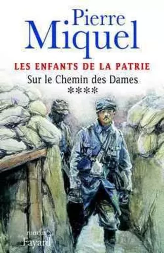 Les Enfants de la Patrie, tome 4 - Pierre Miquel - FAYARD