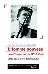 L'Homme nouveau dans l'Europe fasciste (1922-1945)