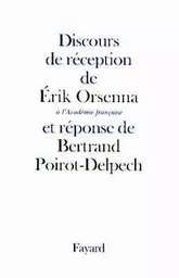 Discours de réception de Erik Orsenna à l'Académie française et réponse de Bertrand Poirot-Delpech