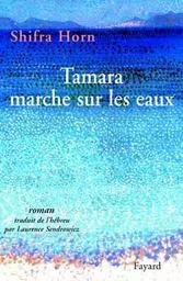 Tamara marche sur les eaux