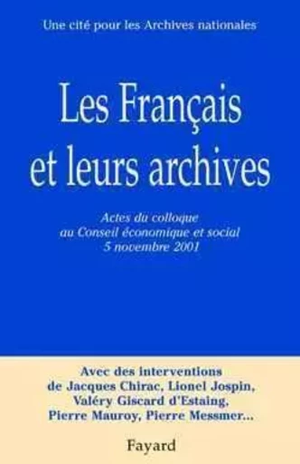 Les Français et leurs archives -  Une Cité pour les Archives Nationales - FAYARD