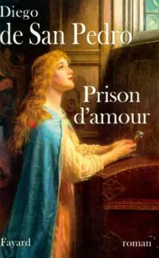 Prison d'amour - Diego deSan Pedro - FAYARD