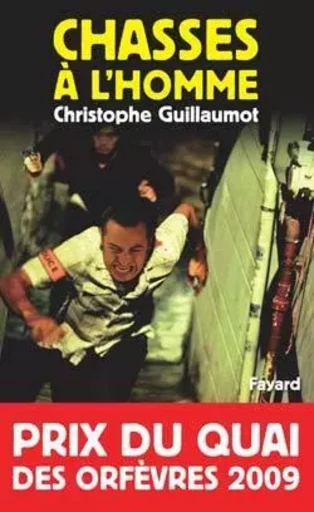 Chasses à l'homme - Christophe Guillaumot - FAYARD