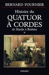 Histoire du quatuor à cordes, tome 1