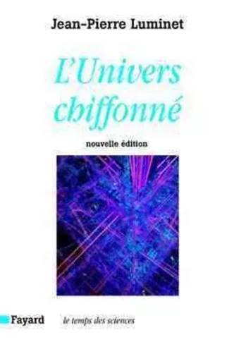 L'Univers chiffonné - Jean-Pierre Luminet - FAYARD