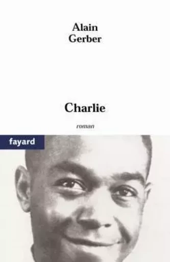 Charlie - Alain Gerber - FAYARD