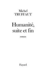 Humanité, suite et fin