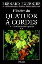 Histoire du quatuor à cordes, tome 2