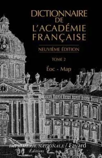 Dictionnaire de l'Académie française, tome 2 (Neuvième Édition) -  collectif - FAYARD