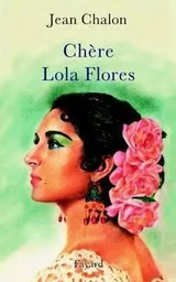 Chère Lola Flores