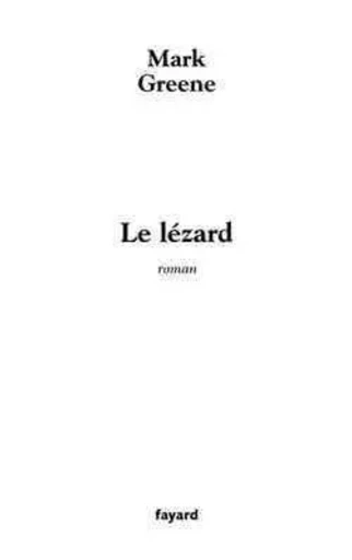 Le lézard - Mark GREENE - FAYARD