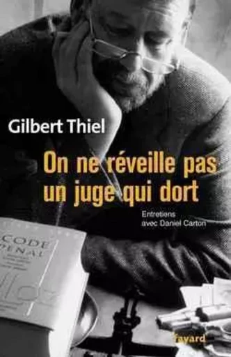 On ne réveille pas un juge qui dort - Gilbert Thiel - FAYARD