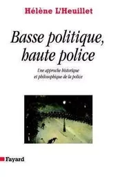 Basse politique, haute police