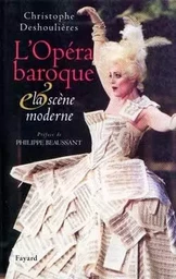 L'Opéra baroque et la scène moderne