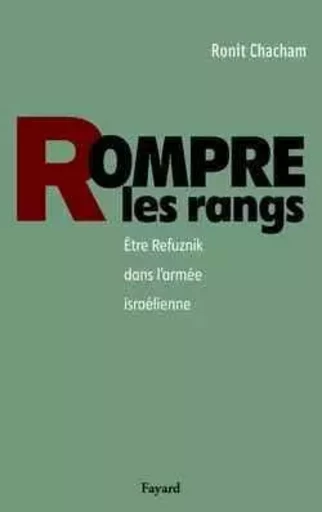 Rompre les rangs - Ronit Chacham - FAYARD