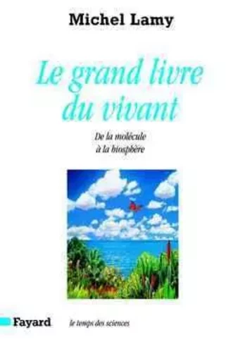 Le Grand livre du vivant - Michel Lamy - FAYARD