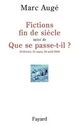 Fictions de siècel suivi de Que se passe-t-il ?