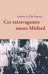 Ces extravagantes soeurs Mitford