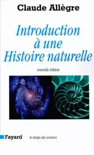 Introduction à une histoire naturelle - Claude Allègre - FAYARD