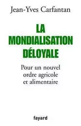 La Mondialisation déloyale