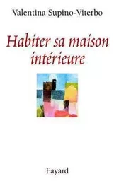 Habiter sa maison intérieure